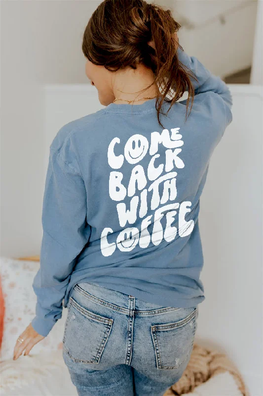 Must-have For Autumn And Winter Come Back With Coffee Long Sleeve Heavyweight Tee